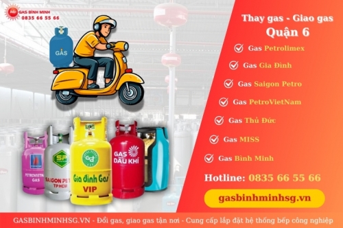 Đổi gas nhanh tại Quận 6 - Giao gas tận nơi, 15 phút tới!